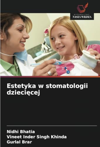 Estetyka w stomatologii dziecięcej: DE von Wydawnictwo Nasza Wiedza
