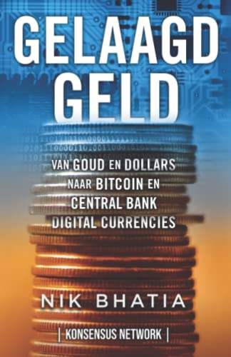 Gelaagd Geld: Van goud en dollars naar bitcoin en Central Bank Digital Currencies Gelaagd Geld: Van goud en dollars naar bitcoin en Central Bank Digital Currencies von Weikeya