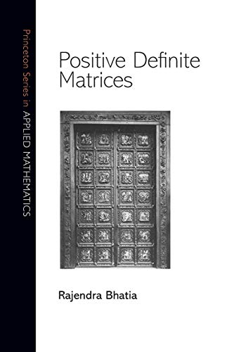 Positive Definite Matrices (Princeton Series in Applied Mathematics)