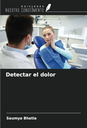 Detectar el dolor von Ediciones Nuestro Conocimiento