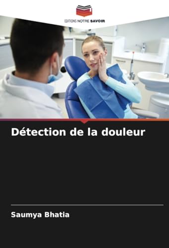 Détection de la douleur von Editions Notre Savoir