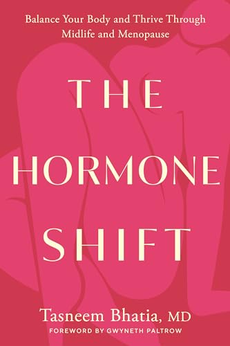 The Hormone Shift: Balance Your Body and Thrive Through Midlife and Menopause (Goop Press)