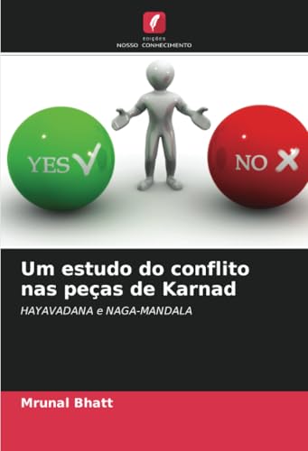 Um estudo do conflito nas peças de Karnad: HAYAVADANA e NAGA-MANDALA von Edições Nosso Conhecimento