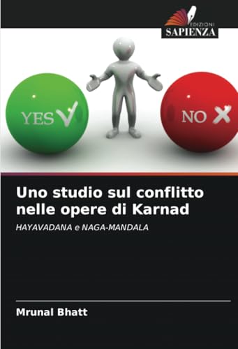 Uno studio sul conflitto nelle opere di Karnad: HAYAVADANA e NAGA-MANDALA von Edizioni Sapienza