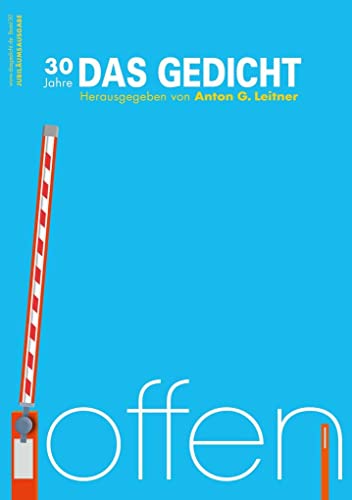 Das Gedicht. Zeitschrift /Jahrbuch für Lyrik, Essay und Kritik / DAS GEDICHT Bd. 30: offen | 30 Jahre DAS GEDICHT von Leitner Weßling