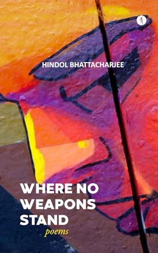 Where No Weapons Stand: Poems von Hawakal Publishers Private Limited