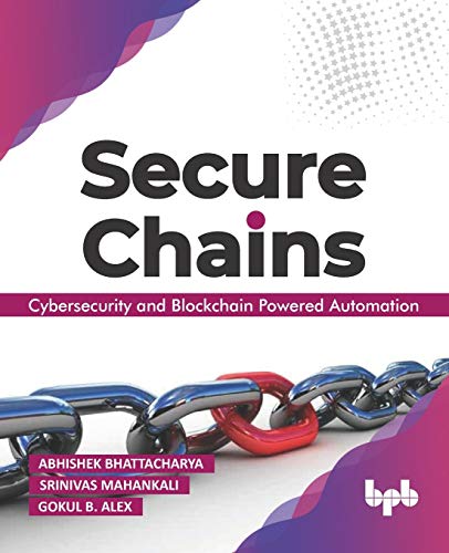 Secure Chains: Cybersecurity and Blockchain-powered Automation (English Edition) von Bpb Publications
