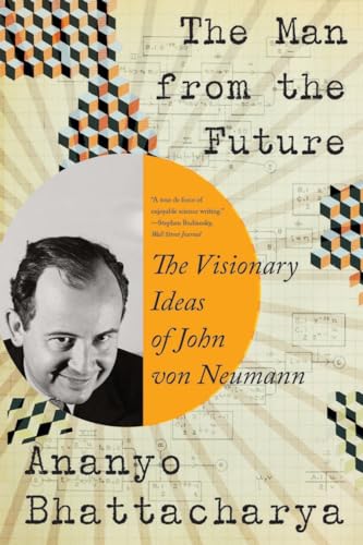 The Man from the Future: The Visionary Ideas of John Von Neumann von W. W. Norton & Company