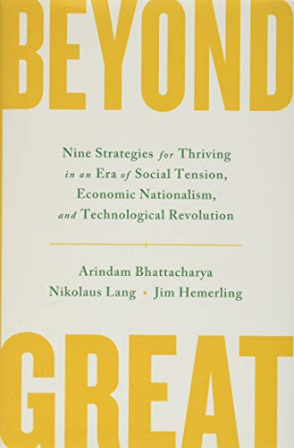 Beyond Great: Nine Strategies for Thriving in an Era of Social Tension, Economic Nationalism, and Technological Revolution von PublicAffairs