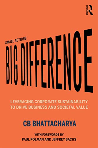 Small Actions, Big Difference: Leveraging Corporate Sustainability to Drive Business and Societal Value von Routledge