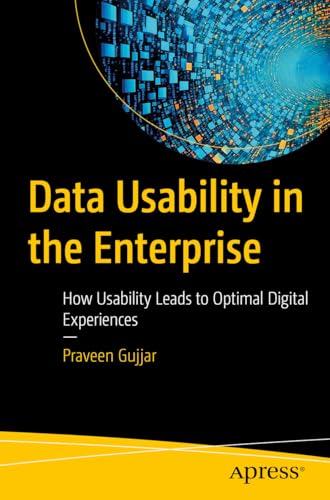 Data Usability in the Enterprise: How Usability Leads to Optimal Digital Experiences von Apress