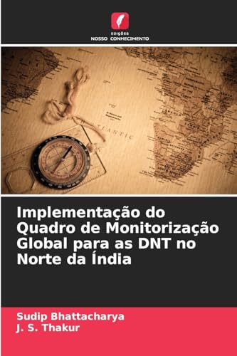 Implementação do Quadro de Monitorização Global para as DNT no Norte da Índia von Edições Nosso Conhecimento