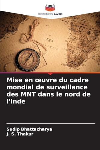 Mise en œuvre du cadre mondial de surveillance des MNT dans le nord de l'Inde von Editions Notre Savoir