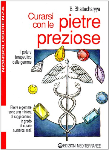 Curarsi con le pietre preziose (Nonsoloscienza) von Edizioni Mediterranee