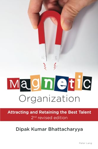 Magnetic Organization: Attracting and Retaining the Best Talent von Peter Lang
