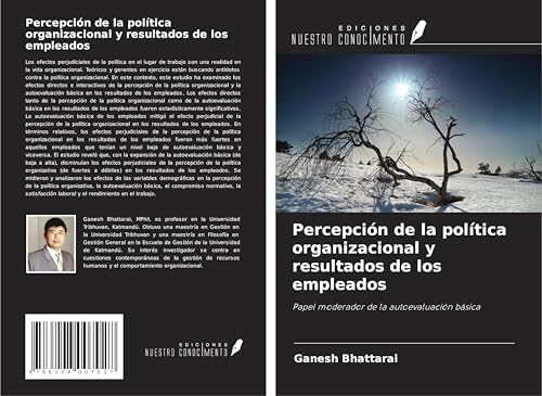 Percepción de la política organizacional y resultados de los empleados: Papel moderador de la autoevaluación básica von Ediciones Nuestro Conocimiento