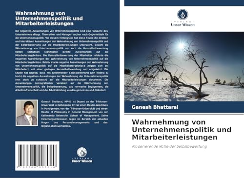 Wahrnehmung von Unternehmenspolitik und Mitarbeiterleistungen: Moderierende Rolle der Selbstbewertung von Verlag Unser Wissen