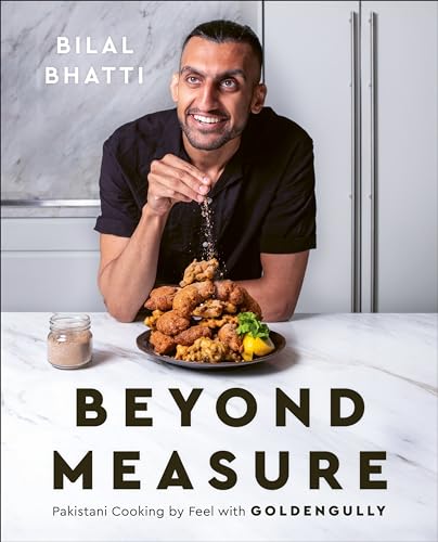 Beyond Measure: Pakistani Cooking by Feel with GoldenGully: A Cookbook von DK