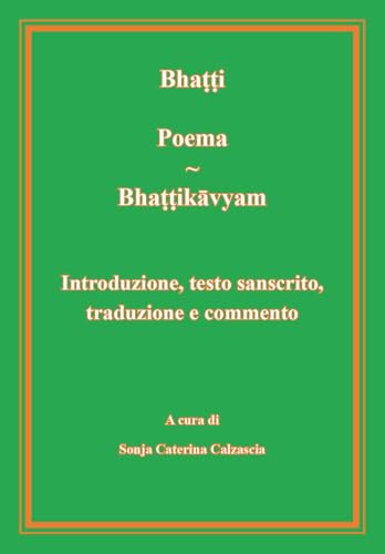 Poema. Bhattikavyam. Introduzione, testo sanscrito, traduzione e commento von Youcanprint