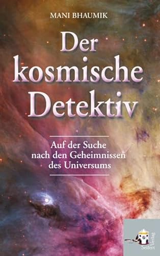 Der kosmische Detektiv: Auf der Suche nach den Geheimnissen des Universums. Aus dem Amerikanischen von Christoph Winkelmann