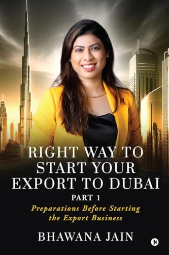 Right Way to start your export to Dubai: Preparations Before Starting the Export Business von Notion Press