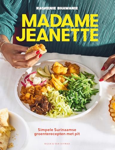 Madame Jeanette: simpele Surinaamse groenterecepten met pit Madame Jeanette: simpele Surinaamse groenterecepten met pit von Nijgh & Van Ditmar