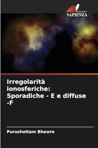 Irregolarità ionosferiche: Sporadiche - E e diffuse -F: DE von Edizioni Sapienza