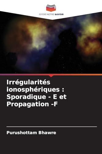 Irrégularités ionosphériques : Sporadique - E et Propagation -F: DE
