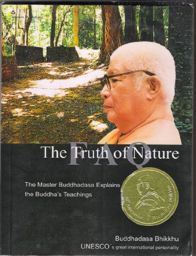 Truth of Nature FAQ: The Master Buddhadasa Explains the Buddhas's Teachings