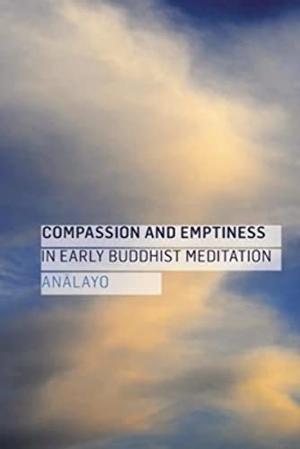 Compassion and Emptiness in Early Buddhist Meditation von Windhorse Publications (UK)