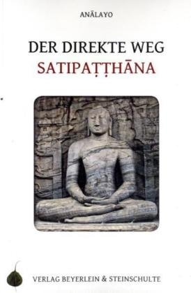 Der direkte Weg Satipatthana