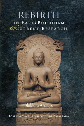 Rebirth in Early Buddhism and Current Research von Wisdom Publications