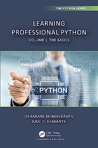 Learning Professional Python: Volume 1: The Basics (Chapman & Hall/Crc the Python) von Chapman and Hall/CRC