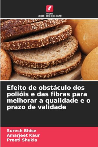Efeito de obstáculo dos polióis e das fibras para melhorar a qualidade e o prazo de validade von Edições Nosso Conhecimento