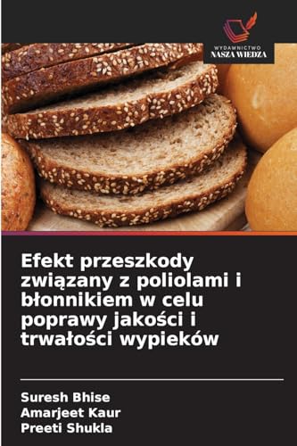 Efekt przeszkody zwi¿zany z poliolami i b¿onnikiem w celu poprawy jako¿ci i trwa¿o¿ci wypieków von Wydawnictwo Nasza Wiedza