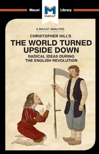 An Analysis of Christopher Hill's The World Turned Upside Down: Radical Ideas During the English Revolution (The Macat Library) von Macat Library