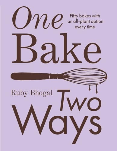 One Bake, Two Ways: Fifty Bakes With an All-plant Option Every Time