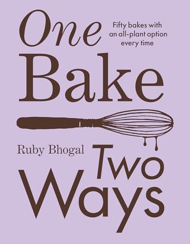 One Bake, Two Ways: The sweet home baking cookbook from GBBO finalist that includes easy simple cake and dessert vegan recipes, as seen on Channel 4’s The Great British Bake Off von Pavilion Books