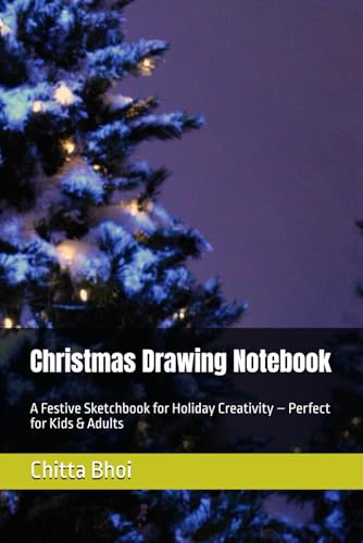 Christmas Drawing Notebook: A Festive Sketchbook for Holiday Creativity – Perfect for Kids & Adults von Independently published