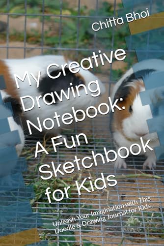 My Creative Drawing Notebook: A Fun Sketchbook for Kids: Unleash Your Imagination with This Doodle & Drawing Journal for Kids von Independently published