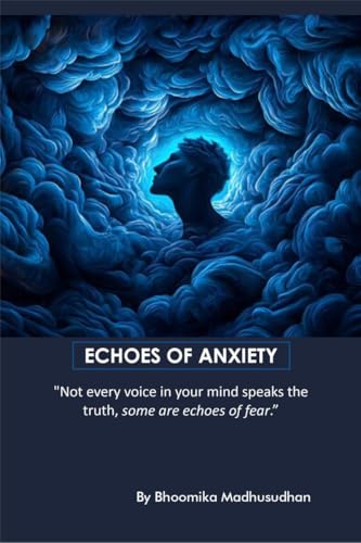 ECHOES OF ANXIETY: "Not every voice in your mind speaks the truth, some are echoes of fear" von Notion Press
