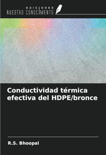 Conductividad térmica efectiva del HDPE/bronce von Ediciones Nuestro Conocimiento