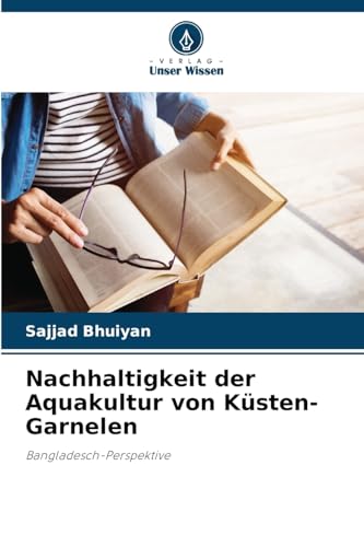 Nachhaltigkeit der Aquakultur von Küsten-Garnelen: Bangladesch-Perspektive von Verlag Unser Wissen