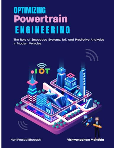 OPTIMIZING POWERTRAIN ENGINEERING The Role of Embedded Systems, IoT, and Predictive Analytics in Modern Vehicles von BUDHA PUBLISHER