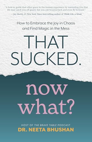 That Sucked. Now What?: How to Embrace the Joy in Chaos and Find Magic in the Mess von Hay House Inc