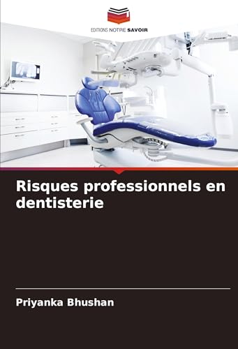 Risques professionnels en dentisterie von Editions Notre Savoir