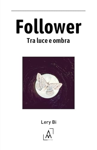 Follower: Tra luce e ombra