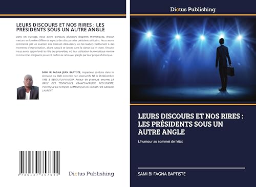 LEURS DISCOURS ET NOS RIRES : LES PRÉSIDENTS SOUS UN AUTRE ANGLE: L'humour au sommet de l'état von Dictus Publishing