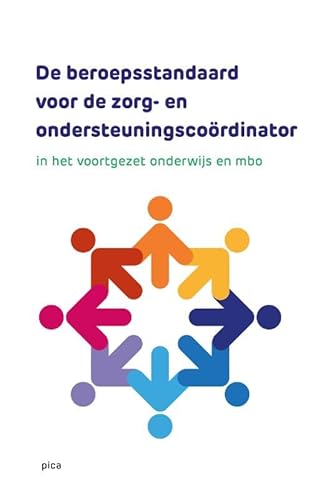 Beroepsstandaard voor de zorg- en ondersteuningscoördinator: in het voortgezet onderwijs en mbo von Uitgeverij Pica
