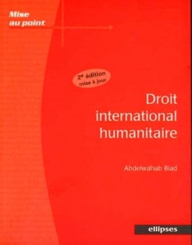 Droit international humanitaire - 2e édition (Mise au point)